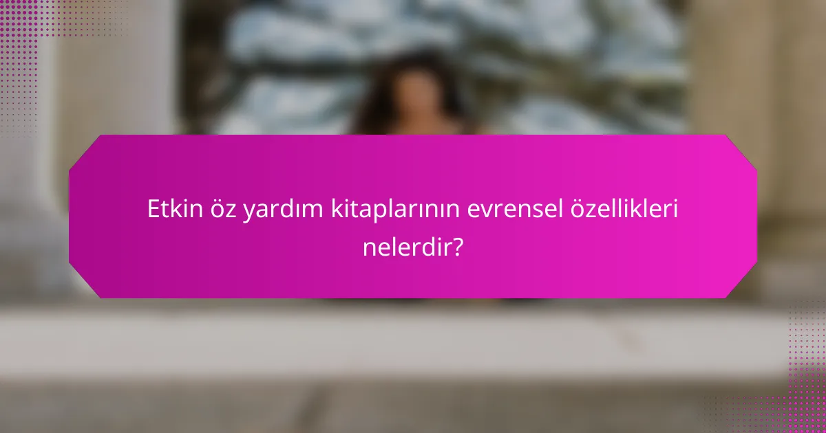 Etkin öz yardım kitaplarının evrensel özellikleri nelerdir?